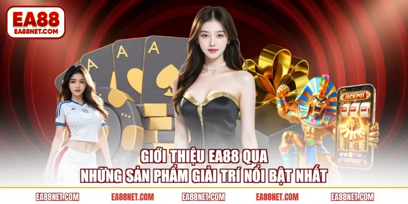 Giới thiệu EA88 qua những sản phẩm giải trí nổi bật nhất