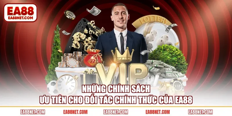 Những chính sách ưu tiên cho đối tác chính thức của EA88